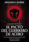 El pacto del guerrero de acero by Armando J. Suárez