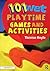 101 Playground Games: Enliven and Enrich Any Playtime - A Collection of Active and Engaging Games for Children