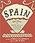 Spain: Recipes for Olive Oi...