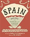 Spain: Recipes for Olive Oil and Vinegar Lovers
