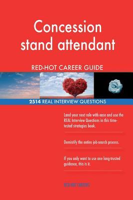 Concession stand attendant RED-HOT Career Guide; 2514 REAL Interview Questions
