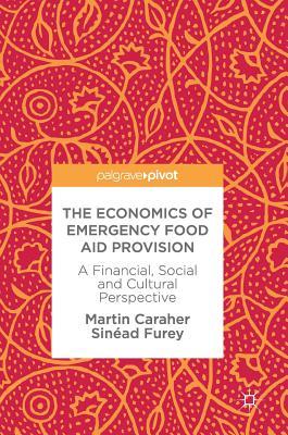 The Economics of Emergency Food Aid Provision: A Financial, Social and Cultural Perspective