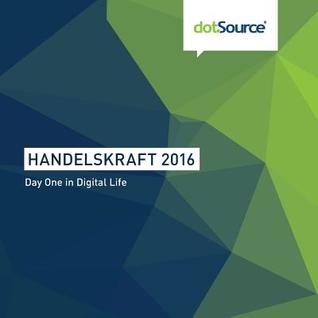 Handelskraft 2016: Day One in Digital Life (German Edition)