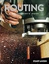 Routing: A Woodworker's Guide