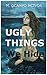 Ugly Things We Hide