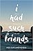 I Had Such Friends