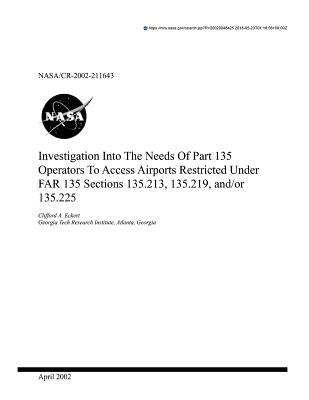 Investigation Into the Needs of Part 135 Operators to Access Airports Restricted Under Far Part 135 Sections 135.213, 135.219 And/Or 135.225