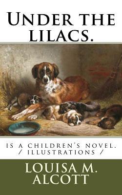 Under the lilacs.: is a children's novel. / illustrations /