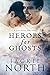 Heroes for Ghosts (Love Acr...