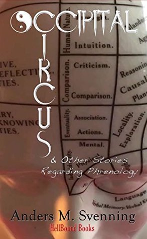 Occipital Circus: and other Stories Regarding Phrenology (Kindle Edition)