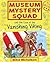 Museum Mystery Squad and th...