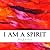 I am a Spirit: The ABCs of ...