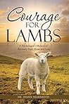 Courage for Lambs...