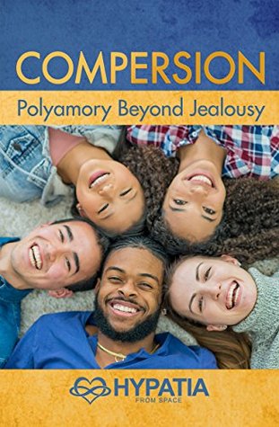 Compersion: Polyamory Beyond Jealousy (Kindle Edition)