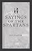 Sayings of the Spartans