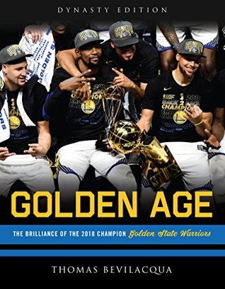Golden Age: The Brilliance of the 2018 Champion Golden State Warriors (Kindle Edition)