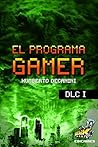 El Programa GAMER: DLC I El Programa GAMER: DLC I