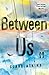 Between Us