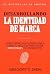 Desarrollando La Identidad de Marca [brand Identity Breakthrough]: C�mo Crear Una Historia �nica Sobre Tu Negocio Para Volver Irresistibles Tus Productos [how to Craft Your Company's Unique Story to Make Your Products Irresistible]