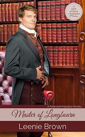 Master of Longbourn: A Sequel to Mr. Darcy's Comfort (Dash of Darcy and Companions Collection Book 10)