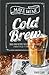 Make Mine Cold Brew: Ideas ...