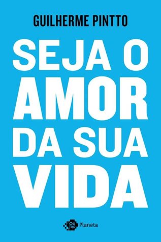 Seja o amor da sua vida (Paperback)