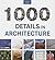 1000 Details In Architecture