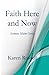 Faith Here and Now