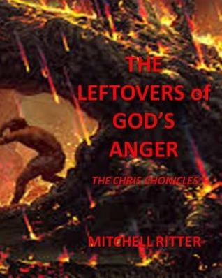 The Leftovers of God's Anger: Unwanted, Unloved, Alone