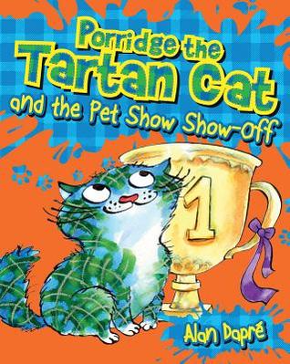 Porridge the Tartan Cat and the Pet Show Show-Off (Paperback)