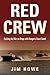 Red Crew by Jim Howe