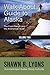 Walk About Guide To Alaska:...