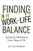 Finding Work-Life Balance: Achieving Fulfilment at Every Stage of Life