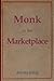 Monk in the Marketplace: Go...