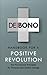 Handbook for a Positive Revolution: The Five Success Principles for Personal and Global Change
