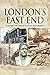 London’s East End: A Guide for Family and Local Historians