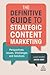 The Definitive Guide to Strategic Content Marketing by Lazar Džamić