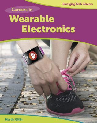 Careers in Wearable Electronics (Bright Futures Press: Emerging Tech Careers)