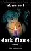 Dark Flame by Alyson Noel