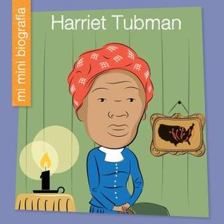Harriet Tubman SP (My Early Library: Mi mini biografía (My Itty-Bitty Bio)) (Spanish Edition)