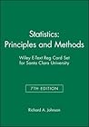 Statistics: Principles and Methods, 7e & Wiley E-Text Reg Card Set for Santa Clara University