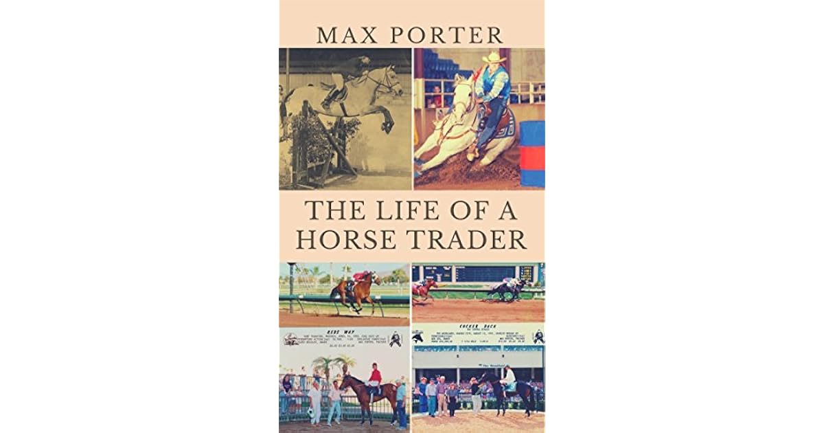 The Life of A Horse Trader by Max Porter