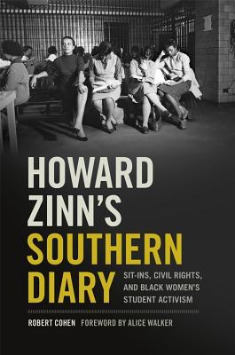 Howard Zinn's Southern Diary: Sit-ins, Civil Rights, and Black Women's Student Activism (Hardcover)