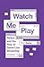 Watch Me Play: Twitch and t...