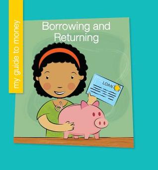 Borrowing and Returning (My Early Library: My Guide to Money)