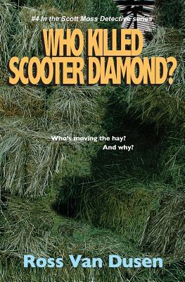 Who killed Scooter diamond? (The Scott moss Detective series)