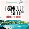 Forever and a Day by Anthony Horowitz