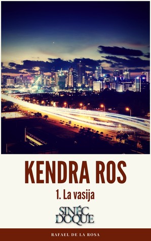KENDRA ROS - 1. La vasija