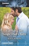 Carrying the Single Dad's Baby by Kate Hardy