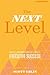 The Next Level: What Insiders Know About Executive Success